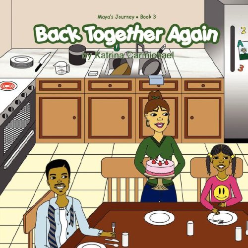 Back Together Again (Maya's Journey Series - Book 3) (Maya's Journey Series)