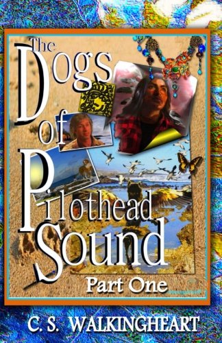 The Dogs of Pilothead Sound (Part One): Book 1 of 