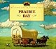 Prairie Day (My First Little House)