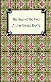 The Sign of Four (The Sherlock Holmes Reference Library)