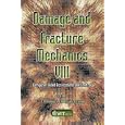 Damage and Fracture Mechanics VIII: Computer Aided Assessment... by C. A. Brebbia, International Conference on Damage and Fracture Mechanics: Computer Aided Assessment and Control