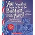 You Wouldn't Want to Be at the Boston Tea Party!: Wharf Water Tea You'd Rather Not Drink