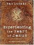 Experiencing the Heart of Jesus: Student Edition (Lucado, Max)