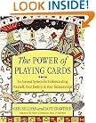 The Power of Playing Cards: An Ancient System for Understanding Yourself, Your Destiny, & Your Relationships
