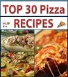 Pizza Cookbook: Top 30 Easy, Illustrated Pizza Recipes