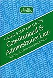 Cases and materials on constitutional & administrative law