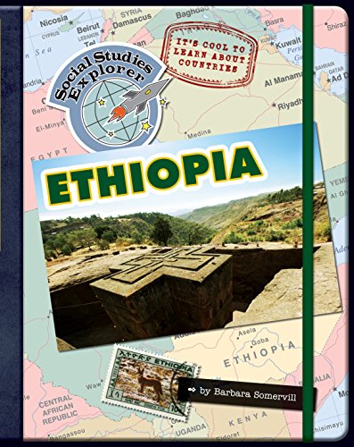 It's Cool to Learn About Countries: Ethiopia (Explorer Library: Social Studies Explorer)