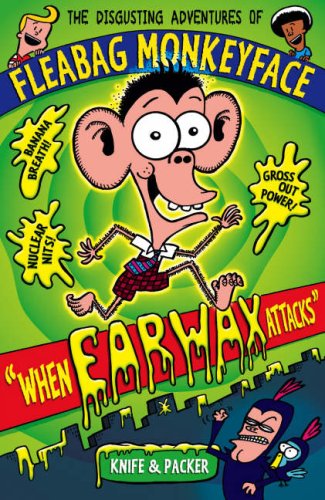 Cover image : Disgusting Adventures of Fleabag Monkeyface: When Earwax Attacks