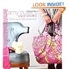 Amy Butler's Style Stitches: 12 Easy Ways to 26 Wonderful Bags
