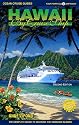 Hawaii By Cruise Ship: The complete guide to cruising the Hawaiian Islands