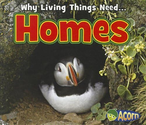 Homes (Acorn: Why Do Living Things Need)