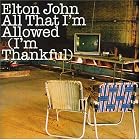 Click here to buy All That I'm Allowed I'm Thankful by  Elton John .
