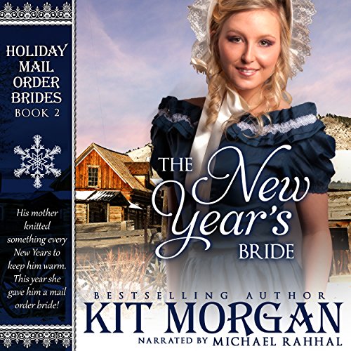 The New Year's Bride: Holiday Mail Order Brides, Book Two