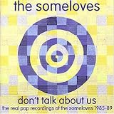Don`t Talk About Us: Real Pop Recordings of The Someloves