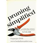 Pruning Simplified: A Complete Guide to Pruning Trees, Shrubs, Bushes, Hedges, Vines, Flowers, Garden Plants, Houseplants and Bonsai book cover