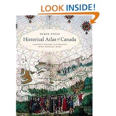 Historical Atlas of Canada: Canada's History Illustrated with Original Maps