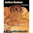 Indian Baskets (Schiffer Book for Collectors) by  Sarah Peabody Turnbaugh