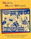 Making Magic Windows: Creating Cut-Paper Art With Carmen Lomas Garza