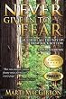 Never Give in to Fear: Laughing All the Way Up from Rock Bottom