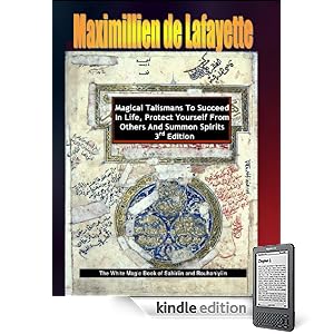 Magical Talismans To Succeed In Life, Protect Yourself From Others And Summon Spirits. 3rd Edition (Instructions and techniques on how to communicate with spirits)