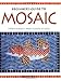 Beginner's Guide to Mosaic
