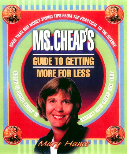 Ms. Cheap's Guide to Getting More for Less