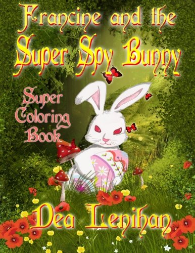 Francine and the Super Spy Bunny Super Coloring Book