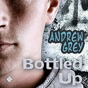 Bottled Up: A Gay Romance Story | [Andrew Grey]