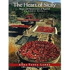 The Heart of Sicily: Recipes and Reminiscences of Regaleali A Country Estate by Anna Tasca Lanza