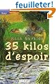 35 Kilos d'espoir (grands caract�res)