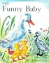 THE FUNNY BABY, SOFTCOVER, BEGINNING TO READ (BEGINNING-TO-READ BOOKS)