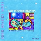 Sleep Through Insomnia: Meditations to Quiet the M