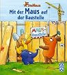 Die Maus. Mit der Maus auf der Baustelle