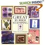 Great Rubber Stamping: Ideas, Tips and Techniques