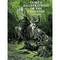Dore's Illustrations of the Crusades (Dover Pictorial Archives)