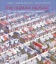 The Human Mosaic: A Thematic Introduction to Cultural Geography