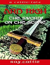 Ard Righ: The Sword on the Stone Ard Righ: The Sword on the Stone