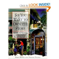 So You Want To Own The Store: Secrets to Running a Successful Retail Operation