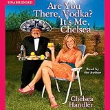 Are You There Vodka? It's Me, Chelsea