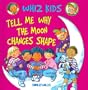 Tell Me Why the Moon Changes (Whiz Kids)