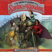 The Hero's Guide to Saving Your Kingdom | [Christopher Healy, Todd Harris]