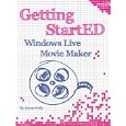 Getting StartED with Windows Live Movie Maker by James Kelly
