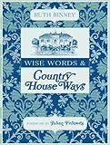 Wise words & country house ways