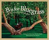 B Is For Bluegrass: A Kentucky Alphabet (Discover America State By State. Alphabet Series)