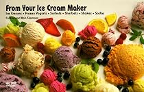 From Your Ice Cream Maker: Ice Creams, Frozen Yogurts, Sorbets, Sherbets, Shakes, Sodas (Nitty Gritty Cookbooks)