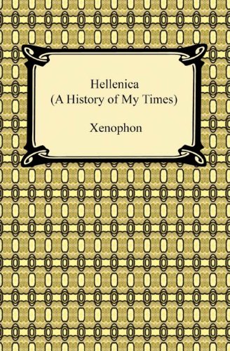 Hellenica (A History of My Times) [with Biographical Introduction]