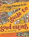 Zingerman's Guide to Good Eating: How to Choose the Best Bread, Cheeses, Olive Oil, Pasta, Chocolate, and Much More