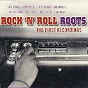 Rock 'N' Roll Roots: The First Recordings