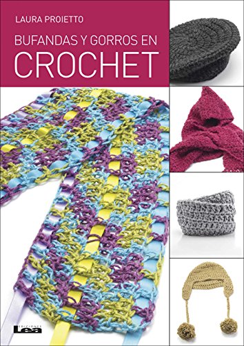 Bufandas y gorros en crochet (Spanish Edition)