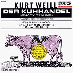 Weill: Der Kuhhandel (Ausz�ge)
